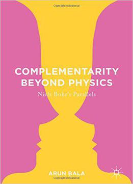 Complementarity Beyond Physics: Niels Bohr's Parallels