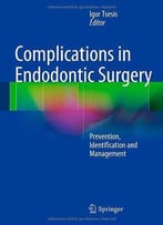 Complications In Endodontic Surgery: Prevention, Identification And Management