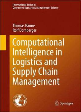 Computational Intelligence In Logistics And Supply Chain Management