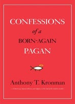 Confessions Of A Born-Again Pagan