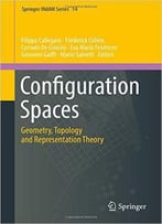 Configuration Spaces: Geometry, Topology And Representation Theory