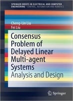 Consensus Problem Of Delayed Linear Multi-Agent Systems: Analysis And Design