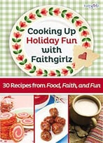 Cooking Up Holiday Fun With Faithgirlz