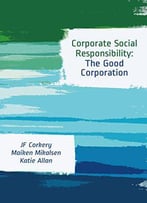 Corporate Social Responsibility: The Good Corporation