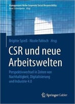 Csr Und Neue Arbeitswelten: Perspektivwechsel In Zeiten Von Nachhaltigkeit, Digitalisierung Und Industrie 4.0