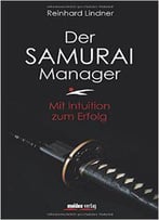 Der Samurai-Manager: Mit Intuition Zum Erfolg