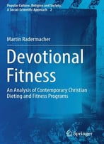 Devotional Fitness: An Analysis Of Contemporary Christian Dieting And Fitness Programs