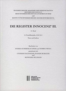 Die Register Innocenz Iii: Pontifikatsjahr, 121/1211, Texte Und Indices (latin Edition)