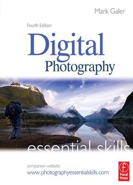 Digital Photography: Essential Skills (4th Edition)