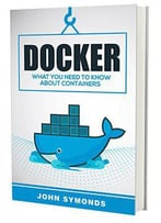 Docker: What You Need To Know