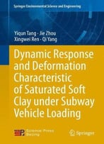 Dynamic Response And Deformation Characteristic Of Saturated Soft Clay Under Subway Vehicle Loading