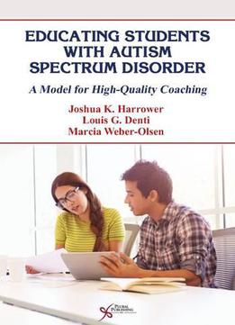 Educating Students With Autism Spectrum Disorder: A Model For High-quality Coaching
