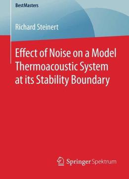 Effect Of Noise On A Model Thermoacoustic System At Its Stability Boundary