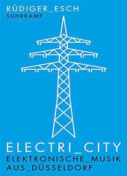 Electri_city: Elektronische Musik Aus Düsseldorf