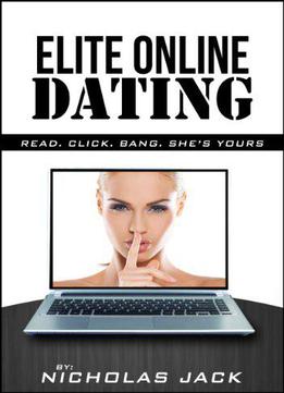 Elite Online Dating: Read, Click, Bang, She's Yours
