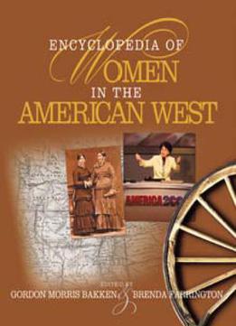 Encyclopedia Of Women In The American West