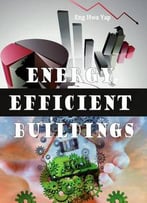 Energy Efficient Buildings Ed. By Eng Hwa Yap
