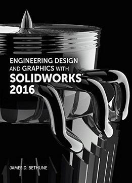 Engineering Design And Graphics With Solidworks 2016