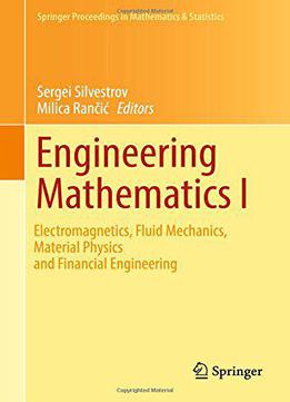 Engineering Mathematics I: Electromagnetics, Fluid Mechanics, Material Physics And Financial Engineering
