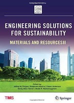 Engineering Solutions For Sustainability: Materials And Resources Ii