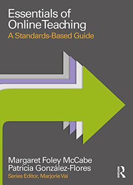 Essentials Of Online Teaching: A Standards-based Guide