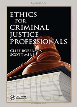 Ethics For Criminal Justice Professionals