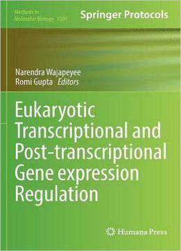 Eukaryotic Transcriptional And Post-transcriptional Gene Expression Regulation