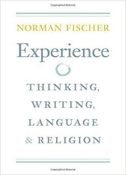 Experience: Thinking, Writing, Language, And Religion