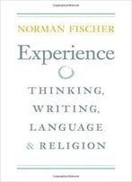 Experience: Thinking, Writing, Language, And Religion