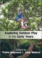 Exploring Outdoor Play In The Early Years