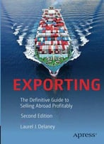 Exporting: The Definitive Guide To Selling Abroad Profitably