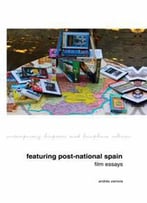 Featuring Post-National Spain : Film Essays