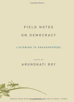 Field Notes On Democracy: Listening To Grasshoppers