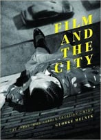 Film And The City: The Urban Imaginary In Canadian Cinema (Athabasca University Press)