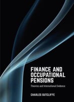 Finance And Occupational Pensions: Theories And International Evidence