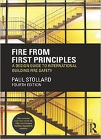 Fire From First Principles: A Design Guide To International Building Fire Safety, 4th Edition