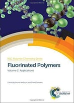 Fluorinated Polymers: Volume 2: Applications