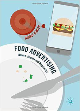 Food Advertising: Nature, Impact And Regulation