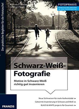 Foto Praxis Schwarz-weiß-fotografie: Motive In Schwarz-weiß Richtig Gut Inszenieren