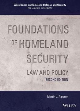 Foundations Of Homeland Security: Law And Policy, 2nd Edition