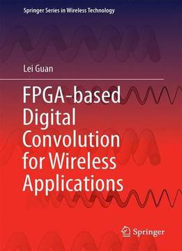 Fpga-based Digital Convolution For Wireless Applications