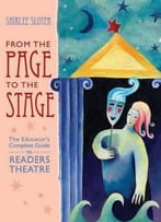 From The Page To The Stage: The Educator's Complete Guide To Readers Theatre By Shirlee Sloyer