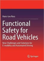 Functional Safety For Road Vehicles: New Challenges And Solutions For E-Mobility And Automated Driving