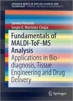 Fundamentals Of Maldi-Tof-Ms Analysis: Applications In Bio-Diagnosis, Tissue Engineering And Drug Delivery