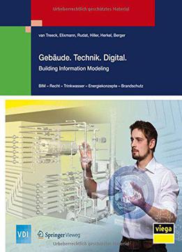 Gebäude. Technik. Digital.: Building Information Modeling (vdi-buch)