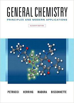 General Chemistry: Principles And Modern Applications (11th Edition)