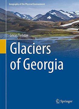 Glaciers Of Georgia (geography Of The Physical Environment)