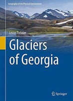 Glaciers Of Georgia (Geography Of The Physical Environment)
