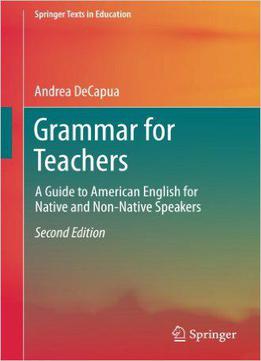 Grammar For Teachers: A Guide To American English For Native And Non-native Speakers, 2nd Edition