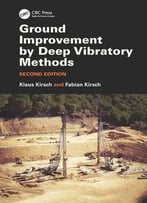 Ground Improvement By Deep Vibratory Methods, Second Edition
